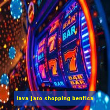 lava jato shopping benfica